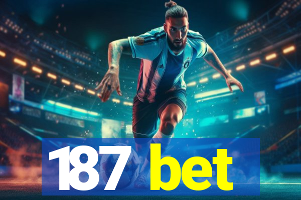 187 bet